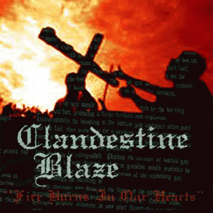 Clandestine Blaze : Fire Burns in Our Hearts